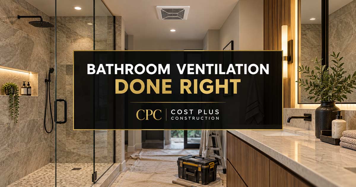 Bathroom Ventilation During a Houston Remodel: What Homeowners Need to Know
